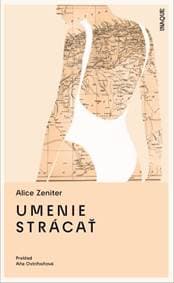 Umenie strácať - Alice Zeniter 1