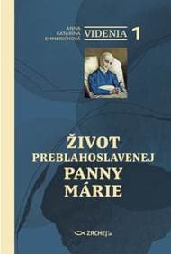 Videnia 1: Život Preblahoslavenej Panny Márie - Anna Katarína Emmerichová