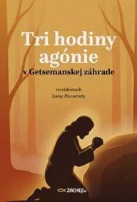Tri hodiny agónie v Getsemanskej záhrade - Luisa Piccarreta