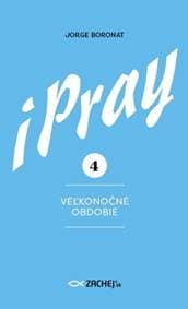 iPray 4: Veľkonočné obdobie - autor neuvedený 1