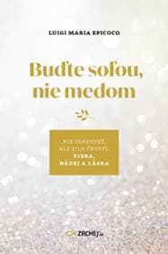 Buďte soľou, nie medom - Luigi Maria Epicoco