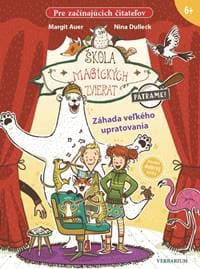 Škola magických zvierat - Pátrame! - Záhada veľkého upratovania - Auerová Margit