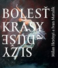 Bolesť krásy / Slzy duše - Matulík Ivan