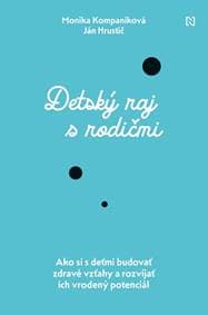 Detský raj s rodičmi - Ján Hrustič, Monika Kompaníková