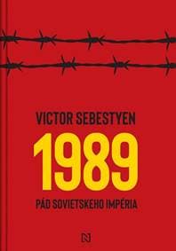 1989 - Pád sovietskeho impéria - Victor Sebestyen