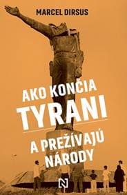 Ako končia tyrani a prežívajú národy - Marcel Dirsus 1