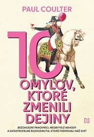 10 omylov, ktoré zmenili dejiny - Paul Coulter