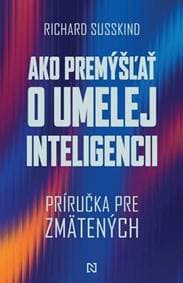 Ako premýšľať o umelej inteligencii - Richard Susskind 1