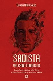Sadista Valerián Čunderlík - Dušan Mikušovič