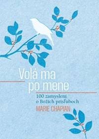 Volá ma po mene - Marie Chapian