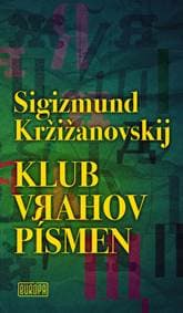 Klub vrahov písmen - Kržižanovskij Sigizmund
