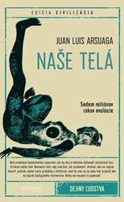 Naše telá - Juan Luis Arsuaga