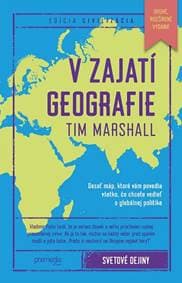 V zajatí geografie (druhé, rozšírené vydanie) - Tim Marshall 1