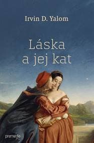 Láska a jej kat - Irvin D. Yalom