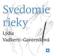 Svedomie rieky - Lýdia Vadkerti-Gavorníková 1
