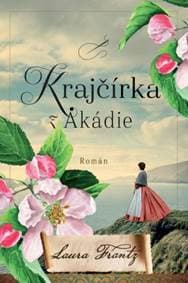 Krajčírka z Akádie - Laura Frantz 1