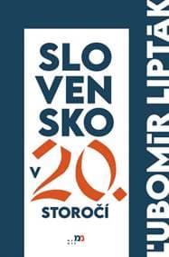 Slovensko v 20. storočí - Ľubomír Lipták 1