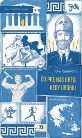Čo pre nás Gréci kedy urobili - Tony Spawforth