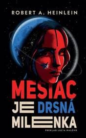 Mesiac je drsná milenka - Robert A. Heinlein 1