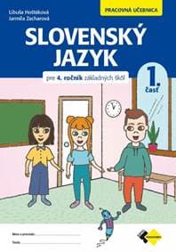 Slovenský jazyk pre 4. ročník ročník ZŠ – pracovná učebnica 1.časť - Hoštáková, Jarmila Zacharová Libuša