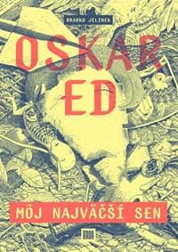 Oskar Ed: Môj najväčší sen - Branko Jelinek