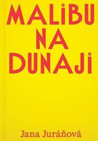 Malibu na Dunaji - Jana Juráňová