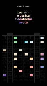 Záznam o vzniku zvláštneho sveta - Mirka Ábelová 1