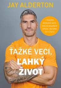 Ťažké veci, ľahký život - Jay Alderton 1