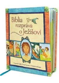 Biblia rozpráva o Ježišovi - Sally Lloyd-Jones