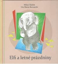 Elfi a letné prázdniny - Ute Maria Bernatzki