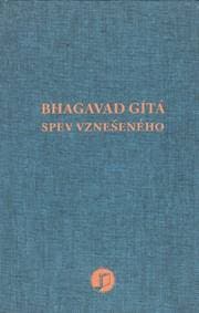 Bhagavad Gítá - Spev vznešeného - autor neuvedený