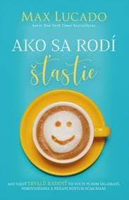 Ako sa rodí šťastie - autor neuvedený