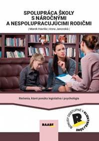Spolupráca školy s náročnými a nespolupracujúcimi rodičmi - Havrila, Anna Janovská Marek