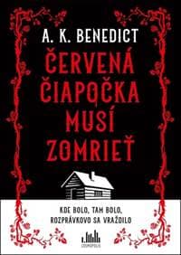 Červená čiapočka musí zomrieť - A. K. Benedict 1