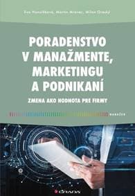 Poradenstvo v manažmente, marketingu a podnikaní - Eva Hanuláková, Milan Oreský, Martin Mravec