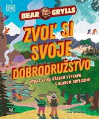 Zvoľ si svoje dobrodružstvo - Bear Grylls