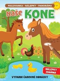 Naše kone - Maľovanka, nálepky, panoráma - autor neuvedený 1