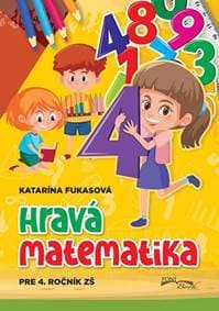 Hravá matematika pre 4. ročník ZŠ - Katarína Fukasová 1