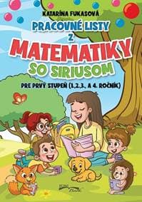 Pracovné listy z matematiky so Siriusom pre prvý stupeň (1,2,3., a 4 ročník) - Katarína Fukasová 1