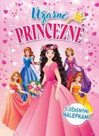 Úžasné princezné - autor neuvedený 1