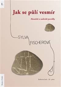Jak se půlí vesmír - Sylva Fischerová 1