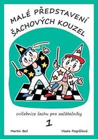 Malé představení šachových kouzel 1.díl (2.vyd.) - Martin Beil, Vlasta Pospíšilová