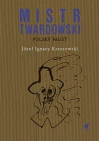 Mistr Twardowski - Józef Ignacy Kraszewski
