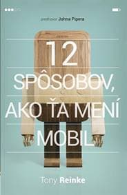 12 spôsobov, ako ťa mení mobil - Tony Reinke 1