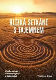 Blízká setkání s tajemnem - Vladimír Šiška