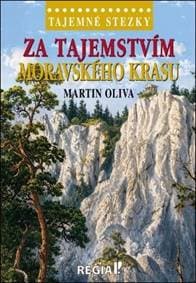 Za tajemstvím Moravského krasu - Martin Oliva 1