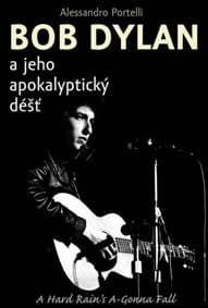 Bob Dylan a jeho apokalyptický déšť - Alessandro Portelli 1