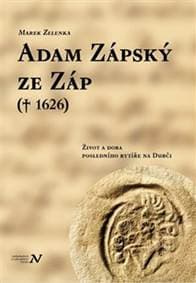 Adam Zápský ze Záp († 1626) - Marek Zelenka