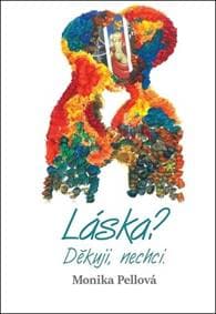 Láska? Děkuji, nechci. - Monika Pellová 1