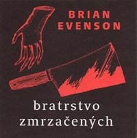 Bratrstvo zrmzačených - Brian Evenson 1